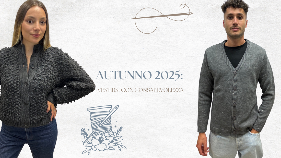 Autunno 2025: vestirsi con consapevolezza — la collezione I' Produttore