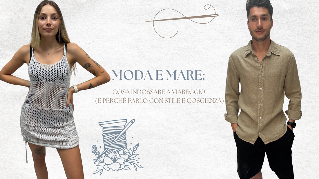Moda e Mare: cosa indossare a Viareggio (e perché farlo con stile e coscienza)
